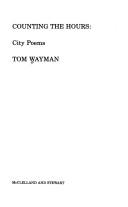 Cover of: Counting the hours by Tom Wayman, Tom Wayman