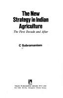 The new strategy in Indian agriculture by Subramaniam, C.