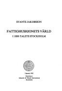 Cover of: Fattighushjonets värld i 1800-talets Stockholm by Svante Jakobsson
