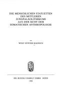 Cover of: Die menschlichen Statuetten des mittleren Jungpaläothikums aus der Sicht der somatischen Anthropologie