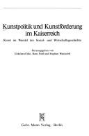 Cover of: Kunstpolitik und Kunstförderung im Kaiserreich: Kunst im Wandel der Sozial- und Wirtschaftsgeschichte