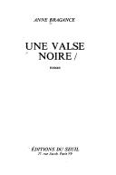Cover of: Une valse noire by Anne Bragance