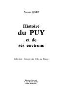 Cover of: Histoire du Puy et de ses environs by Auguste Rivet