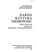 Cover of: Naród, kultura, osobowość: księga poświęcona profesorowi Józefowi Chałasińskiemu