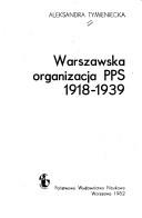 Cover of: Warszawska organizacja PPS 1918-1939