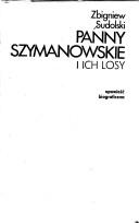 Cover of: Panny Szymanowskie i ich losy: powieść biograficzna