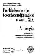 Cover of: Polskie koncepcje teoretycznoliterackie w wieku XIX: antologia