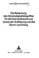 Cover of: Die Bedeutung des Glückseligkeitsbegriffes für die Dramentheorie und -praxis der Aufklärung und des Sturm und Drang