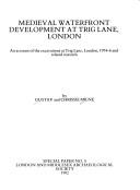 Cover of: Medieval waterfront development at Trig Lane, London: an account of the excavations at Trig Lane, London, 1974-6 and related research