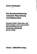 Cover of: Die Sozialversicherung zwischen Neuordnung und Restauration: soziale Kräfte, Reformen und Reformpläne unter besonderer Berücksichtigung der Versicherungsanstalt Berlin (VAB)