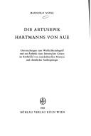 Cover of: Die Artusepik Hartmanns von Aue: Untersuchungen zum Wirklichkeitsbegriff und zur Ästhetik eines literarischen Genres im Kräftefeld von soziokulturellen Normen und christlicher Anthropologie