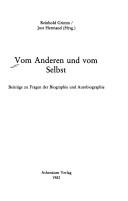 Cover of: Vom Anderen und vom Selbst: Beiträge zu Fragen der Biographie und Autobiographie