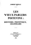 Cover of: Les vieux parlers poitevins: histoire, phonétique, grammaire