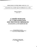 Cover of: L' armée romaine et l'organisation des provinces ibériques d'Auguste à l'invasion de 409 by Patrick Le Roux