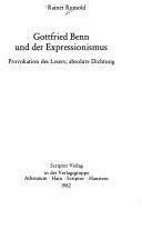 Cover of: Gottfried Benn und der Expressionismus: Provokation des Lesers, absolute Dichtung