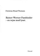 Cover of: Rainer Werner Fassbinder: en rejse mod lyset