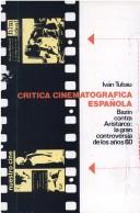 Cover of: Crítica cinematográfica española by Iván Tubau