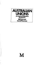 Cover of: Australian unions: an industrial relations perspective