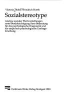 Cover of: Sozialstereotype: Analyse sozialer Wertvorstellungen unter Berücksichtigung ihrer Bedeutung für die psychologische Diagnostik und die empirisch-psychologische Umfrageforschung