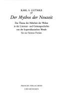 Cover of: Der Mythos der Neuzeit: das Thema der Mehrheit der Welten in der Literatur- und Geistesgeschichte von der kopernikanischen Wende bis zur Science Fiction