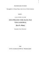 Cover of: Die Sprache der Rang Pas von Garhwal: (Raṅ Po Bhāsa) : Grammatik, Texte, Wörterbuch