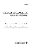 Cover of: Heimat Südamerika: Brasilien und Peru : Leistung und Schicksal deutschsprachiger Siedler