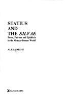 Cover of: Statius and the Silvae: poets, patrons, and epideixis in the Graeco-Roman world
