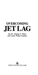 Overcoming Jet Lag by Charles F. Ehret