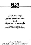 Latente Sinnstrukturen und objektive Hermeneutik by Ulrike Matthes-Nagel