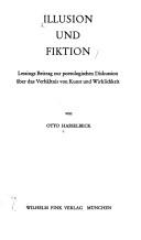 Cover of: Illusion und Fiktion: Lessings Beitrag zur poetologischen Diskussion über das Verhältnis von Kunst und Wirklichkeit