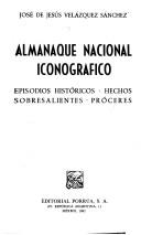 Cover of: Almanaque nacional iconográfico by José de Jesús Velázquez Sánchez
