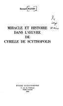 Miracle et histoire dans l'œuvre de Cyrille de Scythopolis by Bernard Flusin