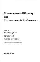 Cover of: Microeconomic efficiency and macroeconomic performance