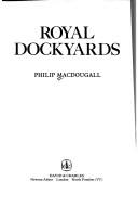 Cover of: Royal dockyards | Philip MacDougall