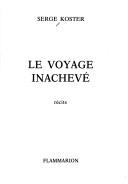 Cover of: Le voyage inachevé: récits