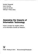Cover of: Assessing the impacts of information technology: hope to escape the negative effects of an information society by research