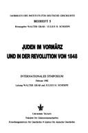 Cover of: Juden im Vormärz und in der Revolution von 1848 by herausgegeben von Walter Grab, Julius H. Schoeps ; mit Beiträgen von Michael Werner ... [et al.].