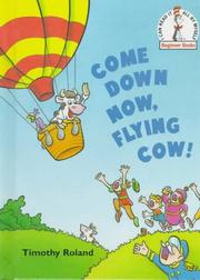 Cover of: Come down now, flying cow!