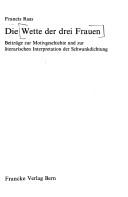 Cover of: Die Wette der drei Frauen: Beiträge zur Motivgeschichte und zur literarischen Interpretation der Schwankdichtung
