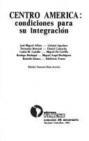 Cover of: Centro América, condiciones para su integración