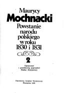 Cover of: Powstanie narodu polskiego w roku 1830 i 1831 by Maurycy Mochnacki
