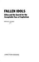 Cover of: Fallen idols: elites and the search for the acceptable face of capitalism