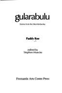 Cover of: Gularabulu, stories from the West Kimberley by Paddy Roe