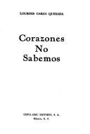 Cover of: Corazones no sabemos