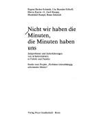 Cover of: Nicht wir haben die Minuten, die Minuten haben uns by Regina Becker-Schmidt ... [et al.].