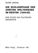Die Schlussphase des Zweiten Weltkrieges im Westen (1944/45) by Rainer Mennel