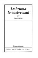 Cover of: La bruma lo vuelve azul by Ramón Rubín