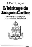Cover of: L'héritage de Jacques Cartier by J.-Pierre Hogue
