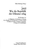 Cover of: 1933, wie die Republik der Diktatur erlag by Volker Rittberger (Hrsg.) ; mit Beiträgen von A. Hillgruber ... [et al.].