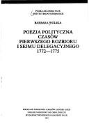 Cover of: Poezja polityczna czasów pierwszego rozbioru i sejmu delegacyjnego 1772-1775 by Barbara Wolska